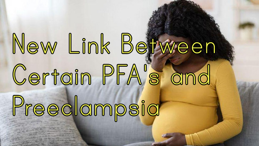 הקשר בין חומרים אורגניים מופלרים (PFAs) בתחילת ההריון ביחס לתתי סוגים של רעלת הריון